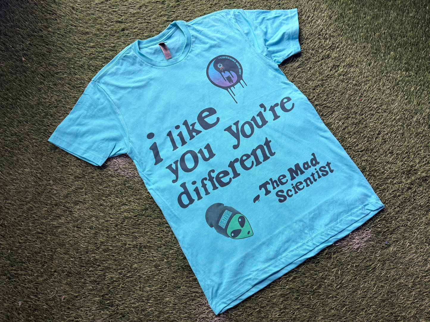 I LIKE YOU YOU'RE DIFFERENT *MadScientist Shirt