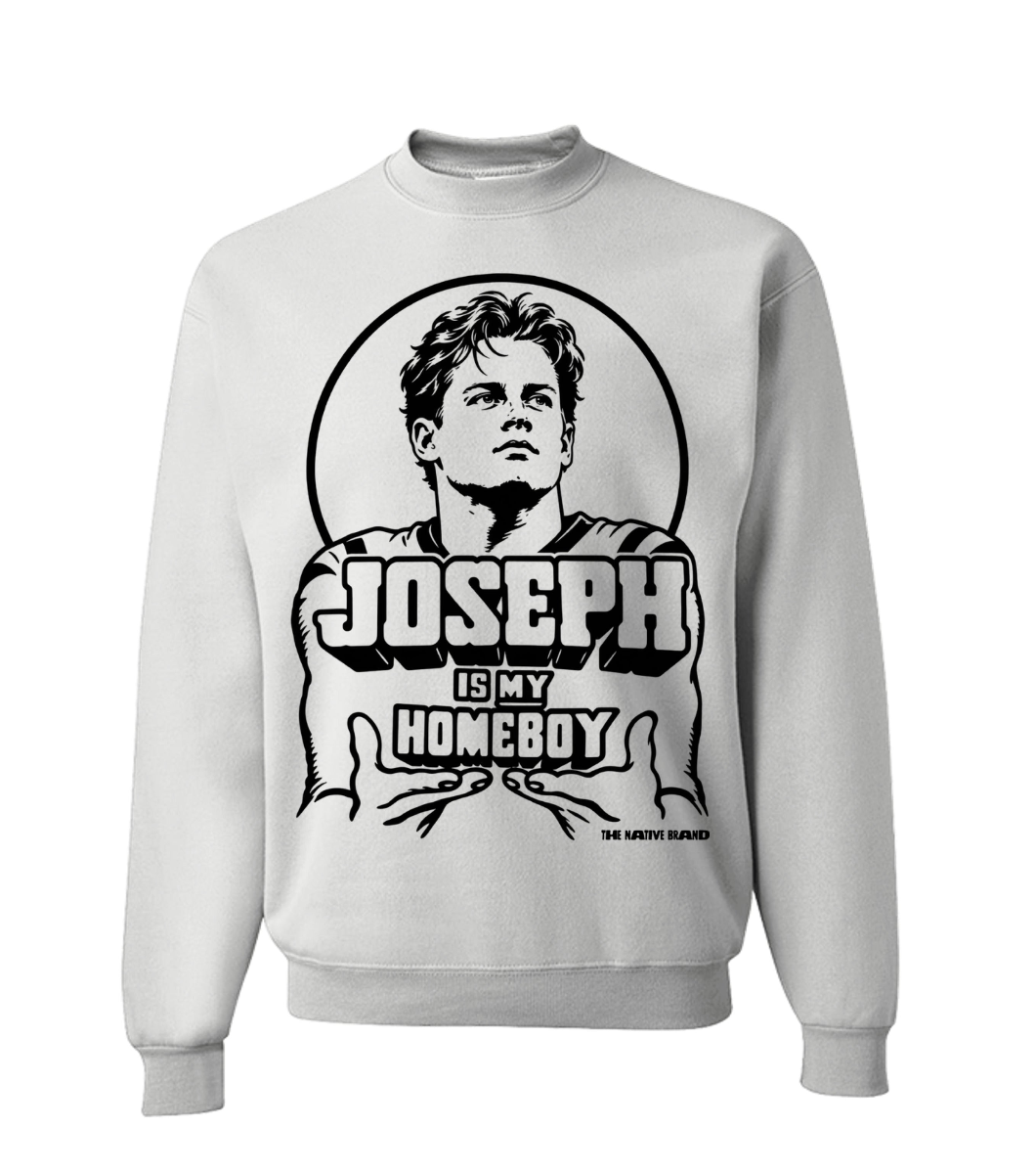 JOSEPH IS MY HOMEBOY - Crew Sweatshirt