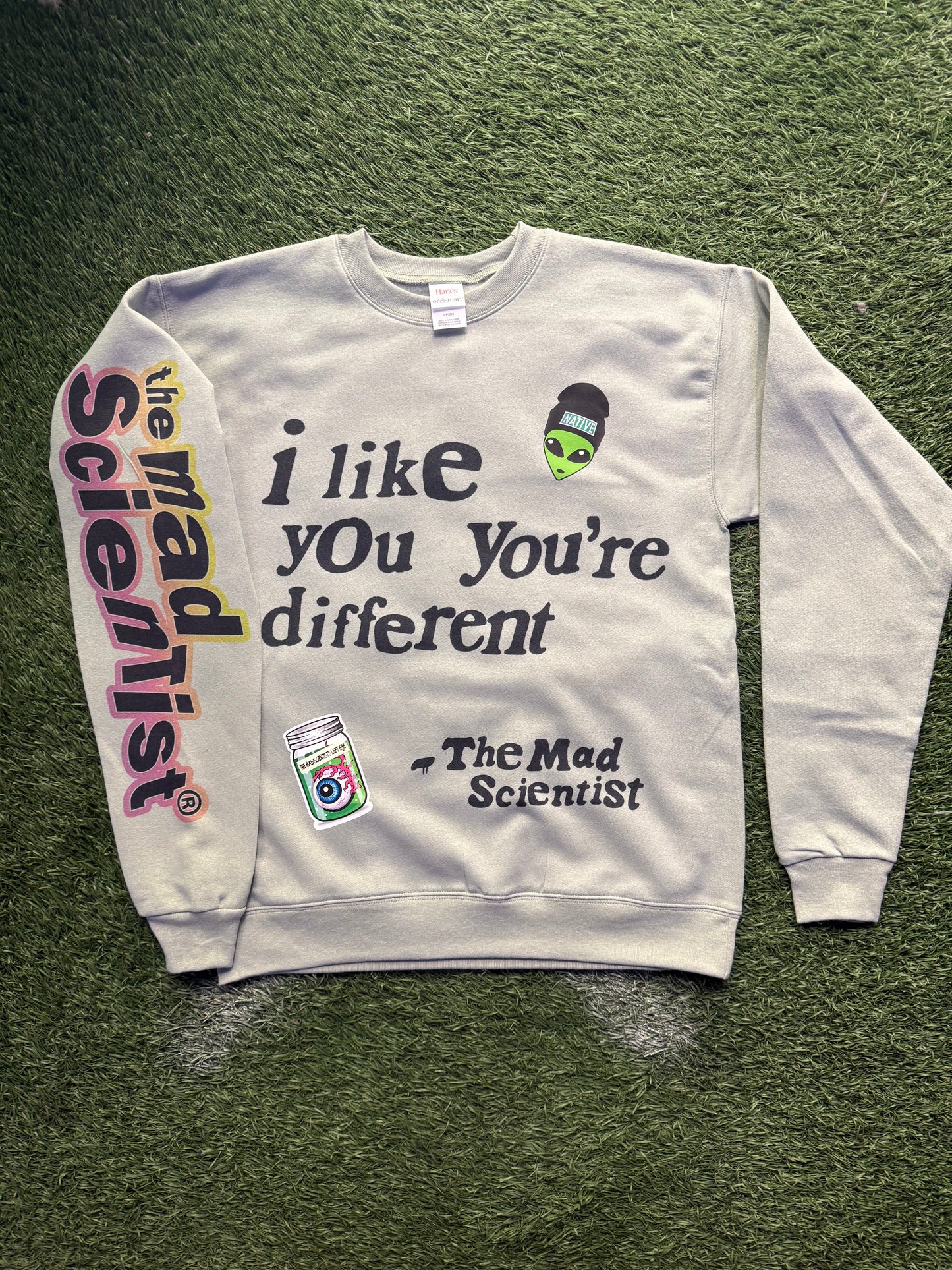 TheMadScientist® I LIKE YOU YOU'RE DIFFERENT SweatShirt