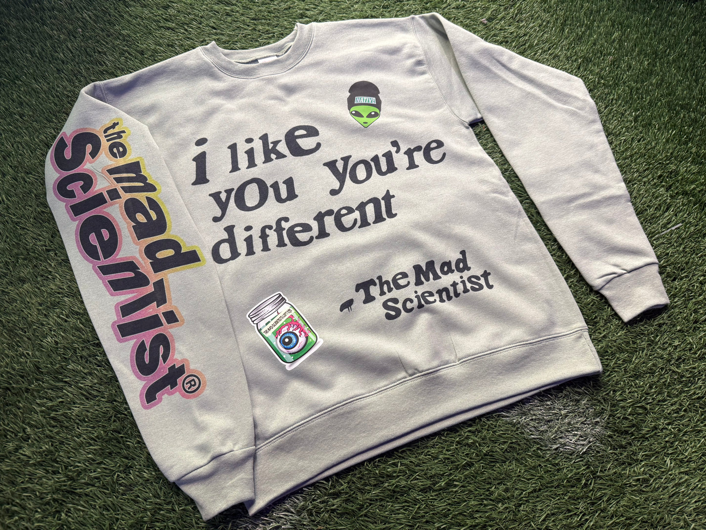 TheMadScientist® I LIKE YOU YOU'RE DIFFERENT SweatShirt