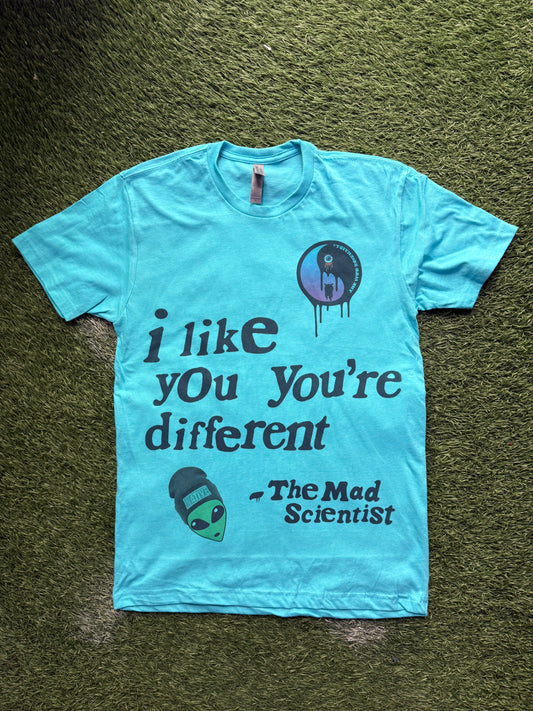 I LIKE YOU YOU'RE DIFFERENT *MadScientist Shirt