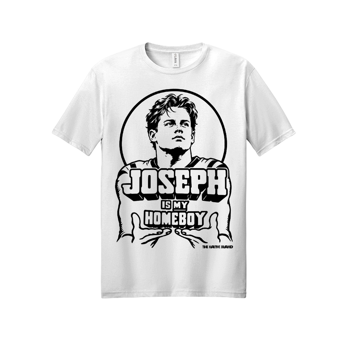 JOSEPH IS MY HOMEBOY - Adult Shirt